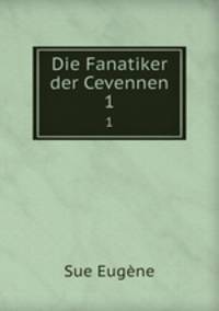 Die Fanatiker der Cevennen. 1