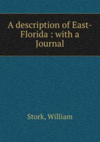 A description of East-Florida : with a Journal