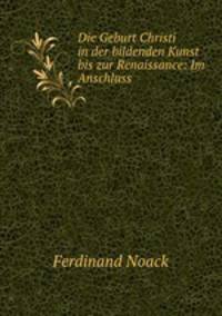 Die Geburt Christi in der bildenden Kunst bis zur Renaissance: Im Anschluss .