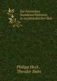 Die friesischen Standesverhltnisse in nachfrnkischer Zeit