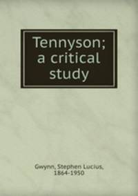 Tennyson; a critical study