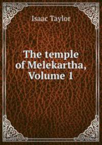 The temple of Melekartha, Volume 1