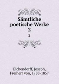 Smtliche poetische Werke. 2