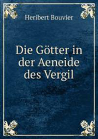 Die Gtter in der Aeneide des Vergil.