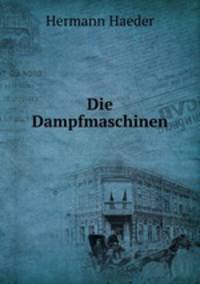 Die Dampfmaschinen.