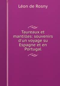 Taureaux et mantilles: souvenirs d`un voyage su Espagne et en Portugal