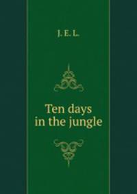 Ten days in the jungle