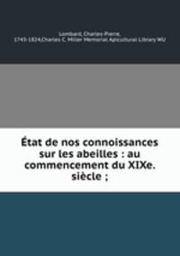 tat de nos connoissances sur les abeilles : au commencement du XIXe. sicle ;