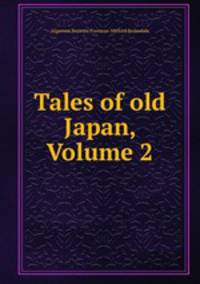 Tales of old Japan, Volume 2