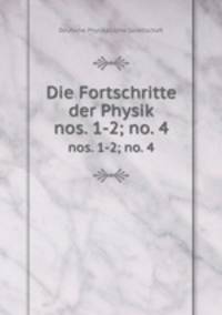 Die Fortschritte der Physik. nos. 1-2; no. 4
