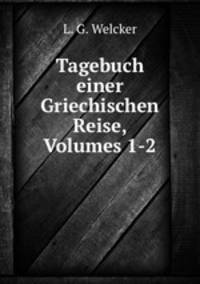 Tagebuch einer Griechischen Reise, Volumes 1-2