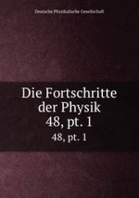 Die Fortschritte der Physik. 48, pt. 1