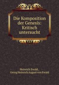 Die Komposition der Genesis: Kritisch untersucht