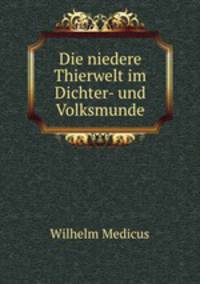 Die niedere Thierwelt im Dichter- und Volksmunde