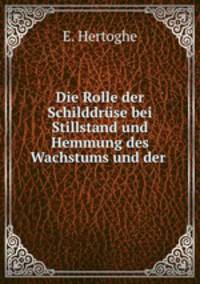 Die Rolle der Schilddrse bei Stillstand und Hemmung des Wachstums und der .