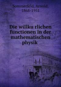 Die willkurlichen functionen in der mathematischen physik