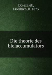 Die theorie des bleiaccumulators