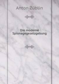 Die moderne Spionagegesetzgebung