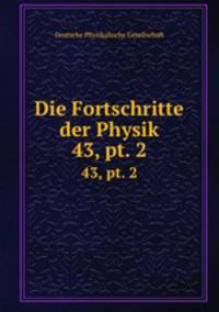 Die Fortschritte der Physik. 43, pt. 2