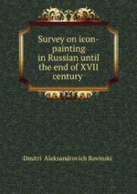 Survey on icon-painting in Russian until the end of XVII century .