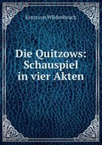 Die Quitzows: Schauspiel in vier Akten