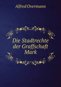 Die Stadtrechte der Graffschaft Mark