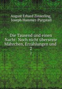 Die Tausend und einen Nacht: Noch nicht bersezte Mhrchen, Erzhlungen und .. 2