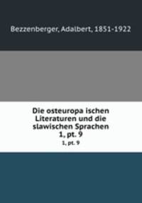 Die osteuropaischen Literaturen und die slawischen Sprachen. 1, pt. 9