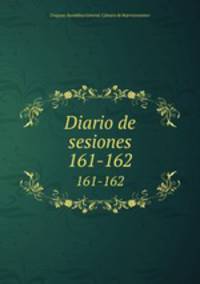 Diario de sesiones. 161-162