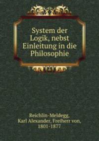 System der Logik, nebst Einleitung in die Philosophie