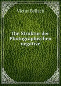 Die Struktur der Photographischen negative
