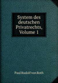 System des deutschen Privatrechts, Volume 1