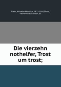 Die vierzehn nothelfer, Trost um trost;
