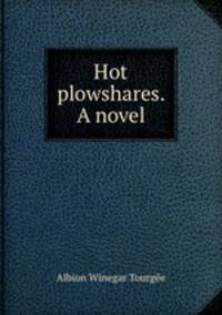 Hot plowshares. A novel