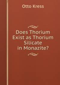 Does Thorium Exist as Thorium Silicate in Monazite?