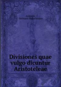 Divisiones quae vulgo dicuntur Aristoteleae