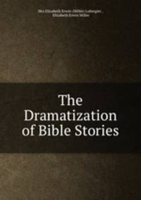 The Dramatization of Bible Stories
