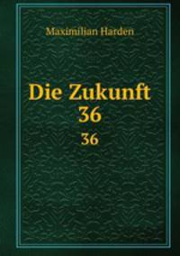 Die Zukunft. 36