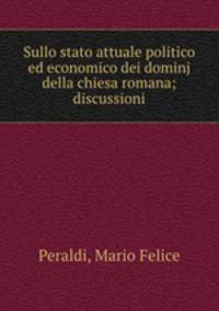 Sullo stato attuale politico ed economico dei dominj della chiesa romana; discussioni