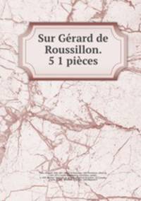 Sur Grard de Roussillon. 5 1 pices