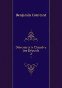 Discours la Chambre des Dputs. 2