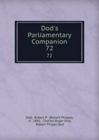 Dod`s Parliamentary Companion. 72