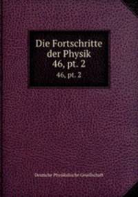 Die Fortschritte der Physik. 46, pt. 2