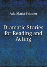 Dramatic Stories for Reading and Acting