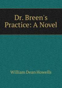 Dr. Breen`s Practice: A Novel
