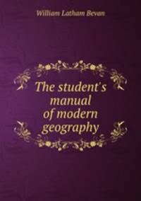 The student`s manual of modern geography