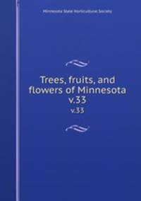 Trees, fruits, and flowers of Minnesota. v.33