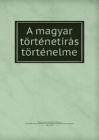 A magyar trtnetrs trtnelme