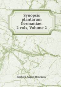 Synopsis plantarum Germaniae: 2 vols, Volume 2
