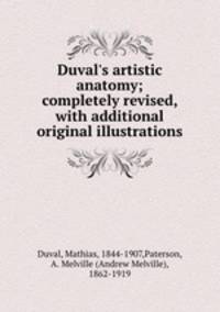 Duval`s artistic anatomy; completely revised, with additional original illustrations